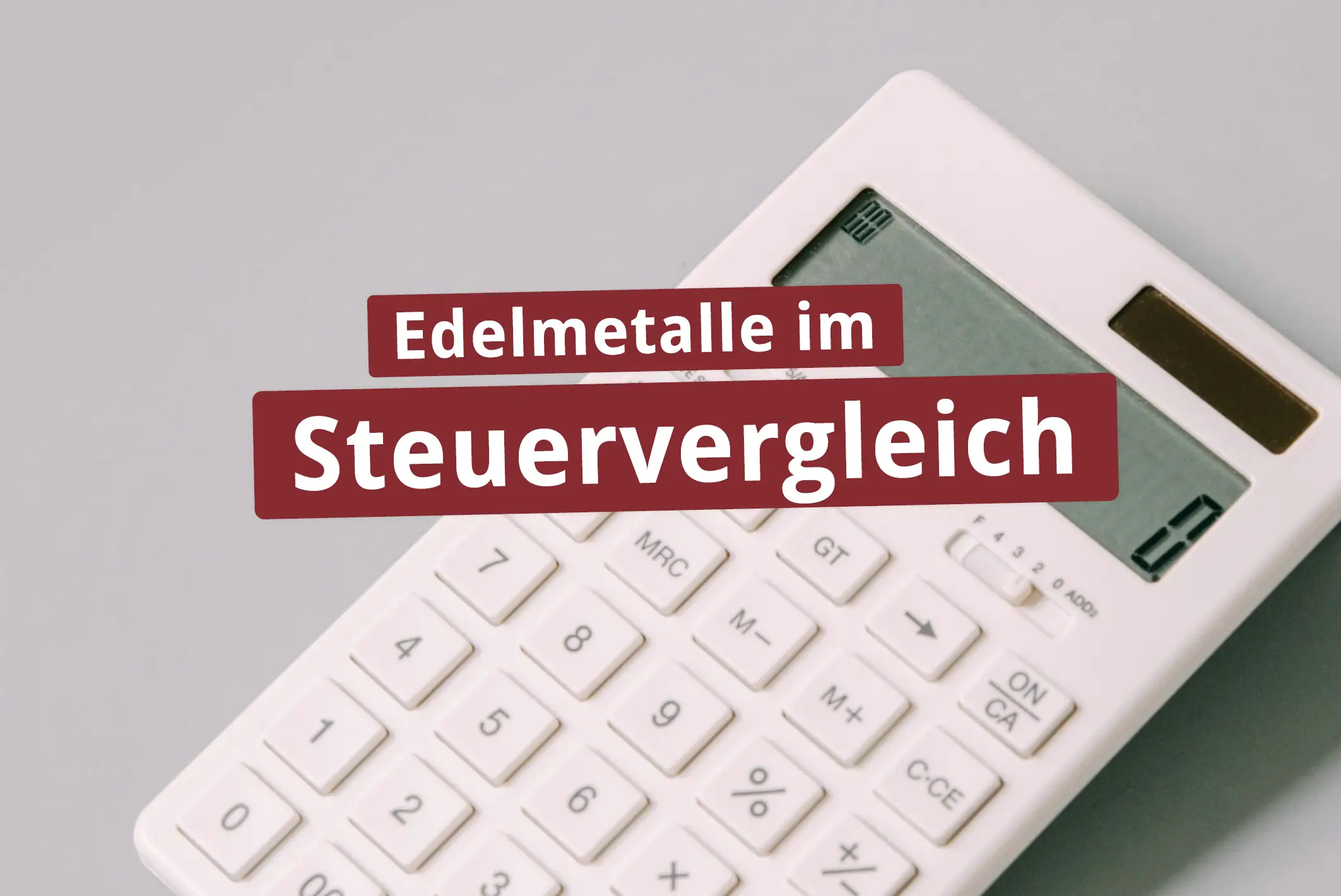 Edelmetalle im Steuervergleich